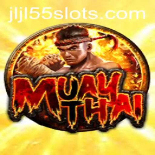 Discover the Thrilling World of MuayThai JLJL55 Slot